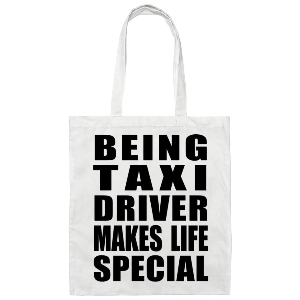 Being Taxi Driver Makes Life Special - Tote Bag White
