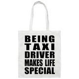 Being Taxi Driver Makes Life Special - Tote Bag White