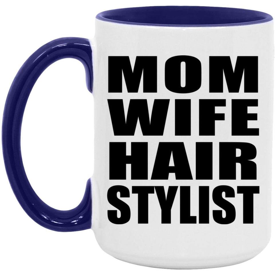 Mom Wife Hair Stylist - 15oz Accent Mug Purple