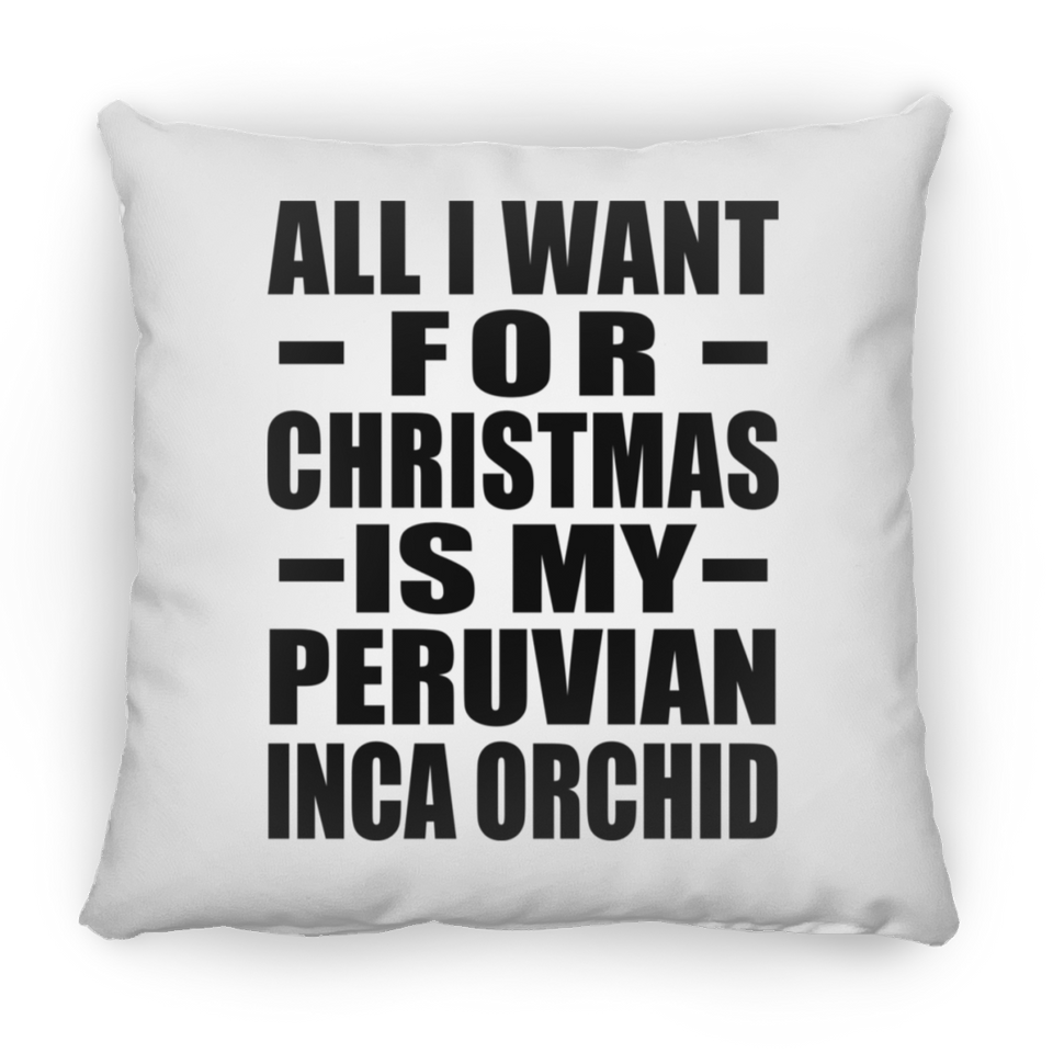 All I Want For Christmas Is My Peruvian Inca Orchid - Throw Pillow