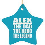 Alex The Dad The Hero The Legend - Star Ornament