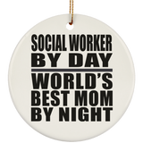 Social Worker By Day World's Best Mom By Night - Circle Ornament