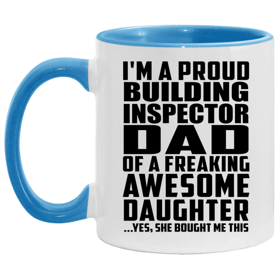 Proud Building Inspector Dad Of Awesome Daughter - 11oz Accent Mug Blue