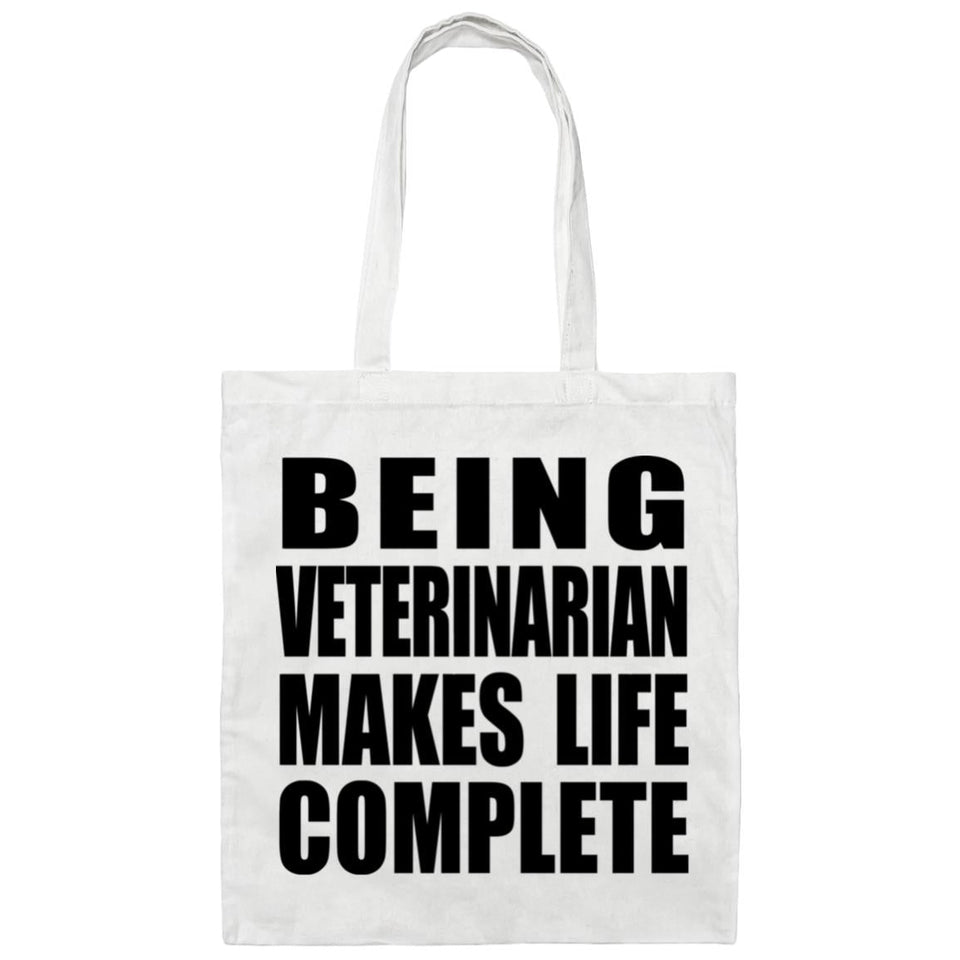 Being Veterinarian Makes Life Complete - Tote Bag White