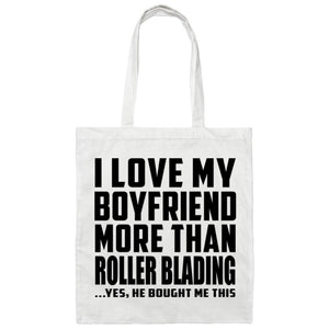 I Love My Boyfriend More Than Roller Blading - Tote Bag White
