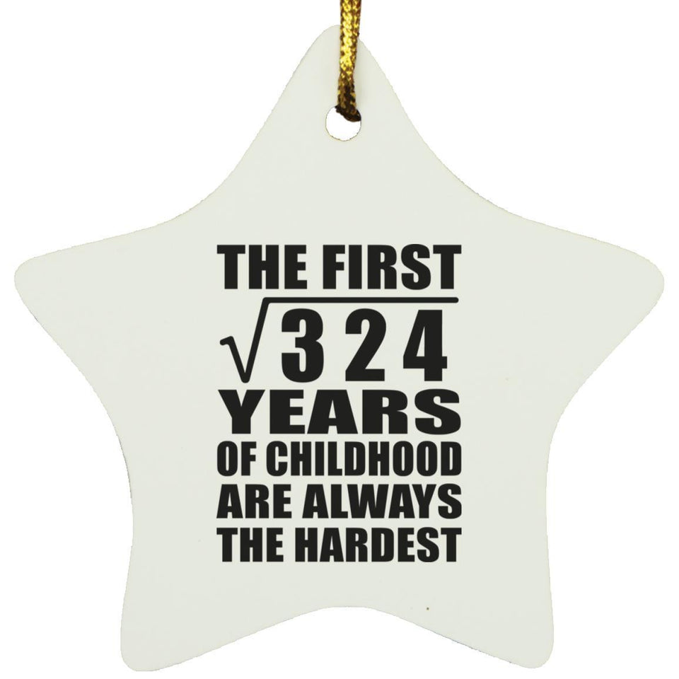18th Birthday Square Root of 324 Years of Childhood - Star Ornament