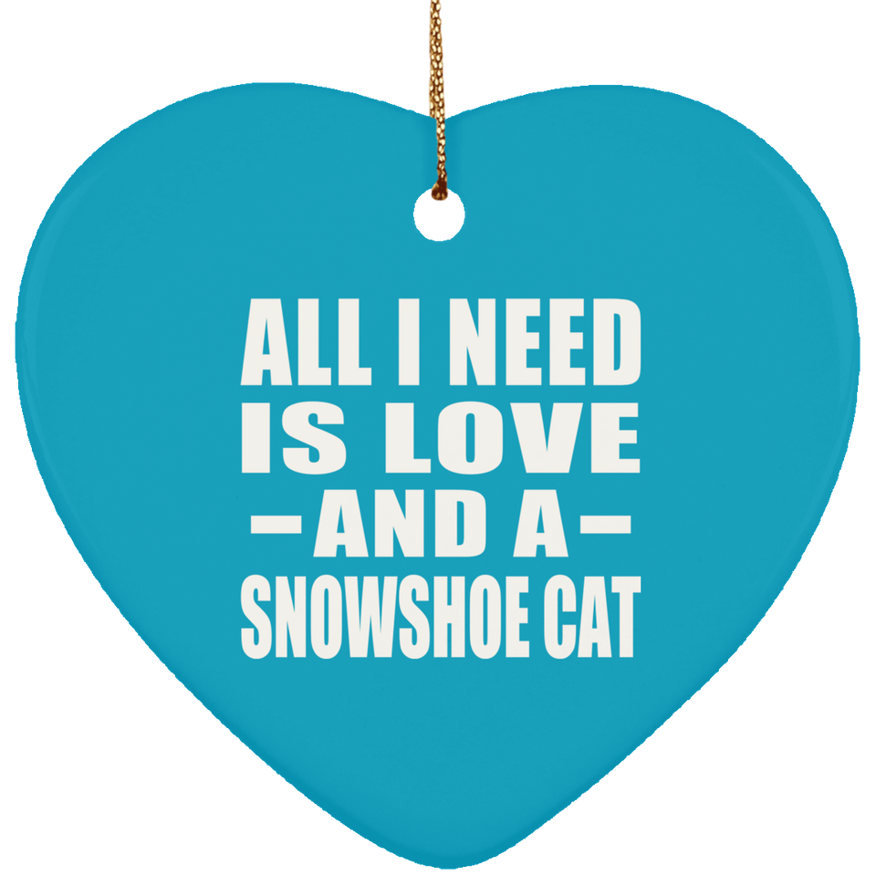 All I Need Is Love And A Snowshoe Cat - Heart Ornament
