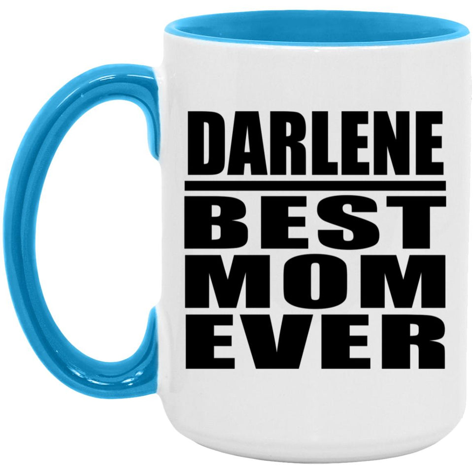 Darlene Best Mom Ever - 15oz Accent Mug Blue