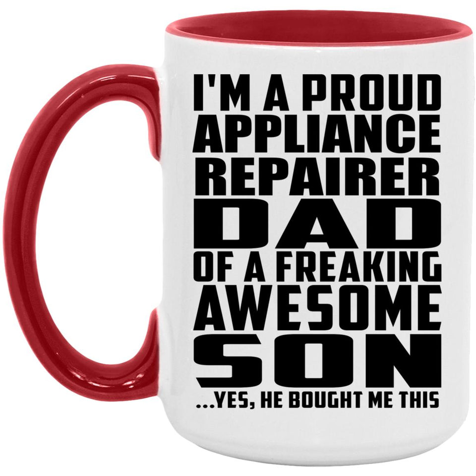Proud Appliance Repairer Dad Of Awesome Son - 15oz Accent Mug Red