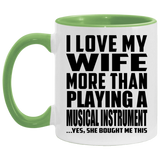 I Love My Wife More Than Playing A Musical Instrument - 11oz Accent Mug Green