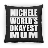 Michele World's Okayest Mum - Throw Pillow Black