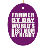Farmer By Day World's Best Mom By Night - Oval Ornament