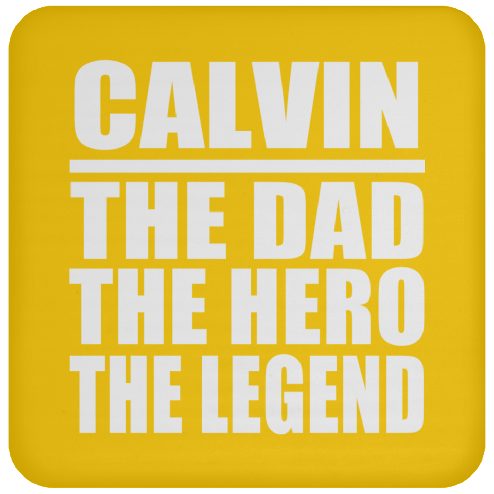 Calvin The Dad The Hero The Legend - Drink Coaster