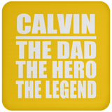 Calvin The Dad The Hero The Legend - Drink Coaster