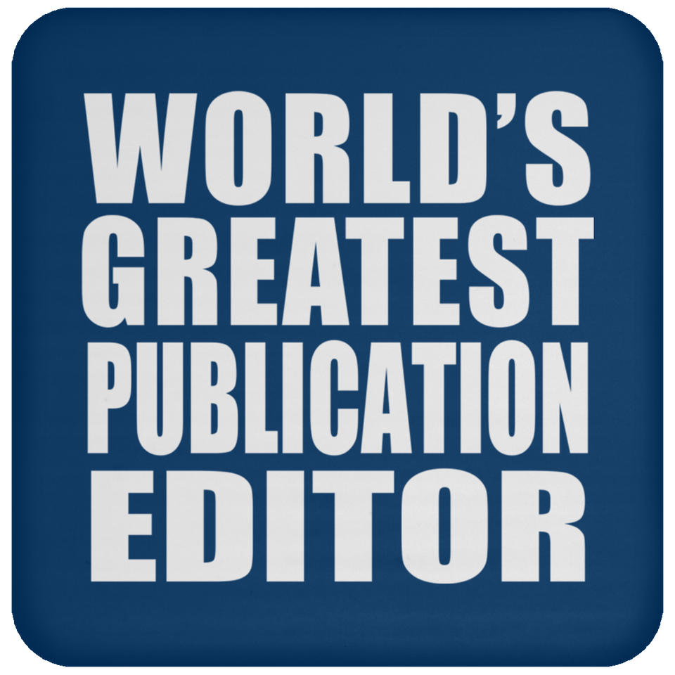 World's Greatest Publication Editor - Drink Coaster