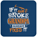 If It Ain't Broke, Grandpa Already Fixed It - Drink Coaster