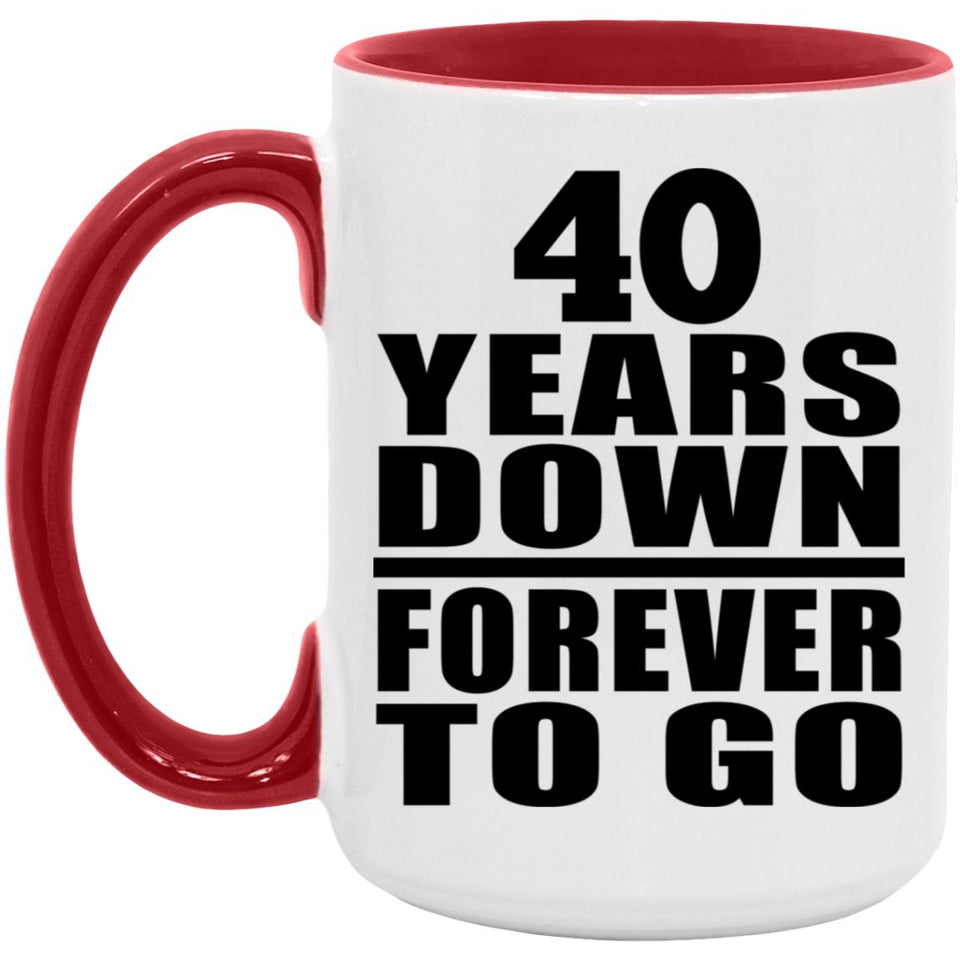 40th Anniversary 40 Years Down Forever to Go - 15oz Accent Mug Red