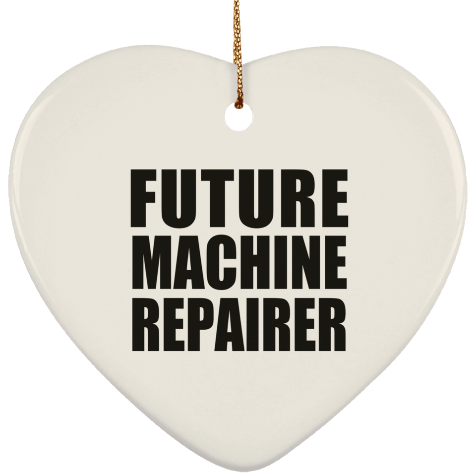 Future Machine Repairer - Heart Ornament