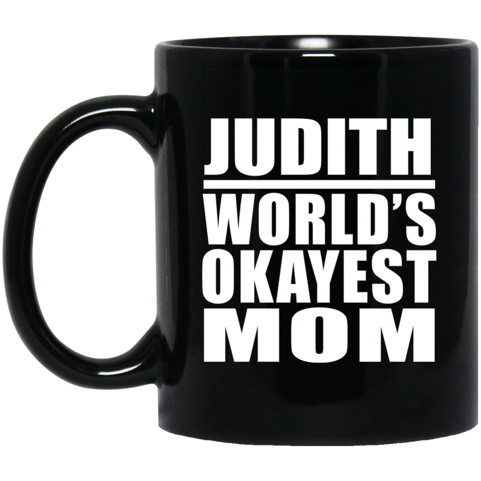 Judith World's Okayest Mom - 11 Oz Coffee Mug Black