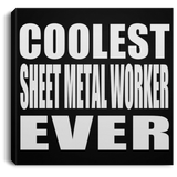 Coolest Sheet Metal Worker Ever - Canvas Square