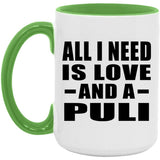 All I Need Is Love And A Puli - 15oz Accent Mug Green