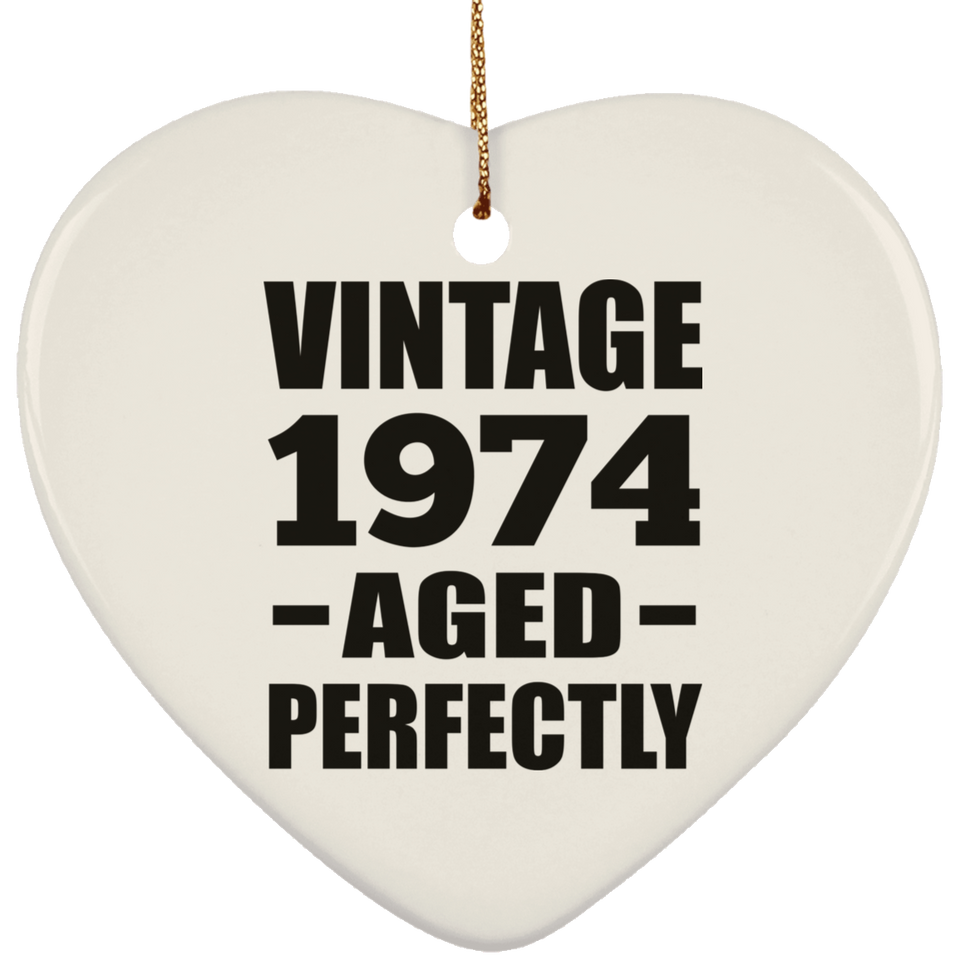 50th Birthday Vintage 1974 Aged Perfectly - Heart Ornament