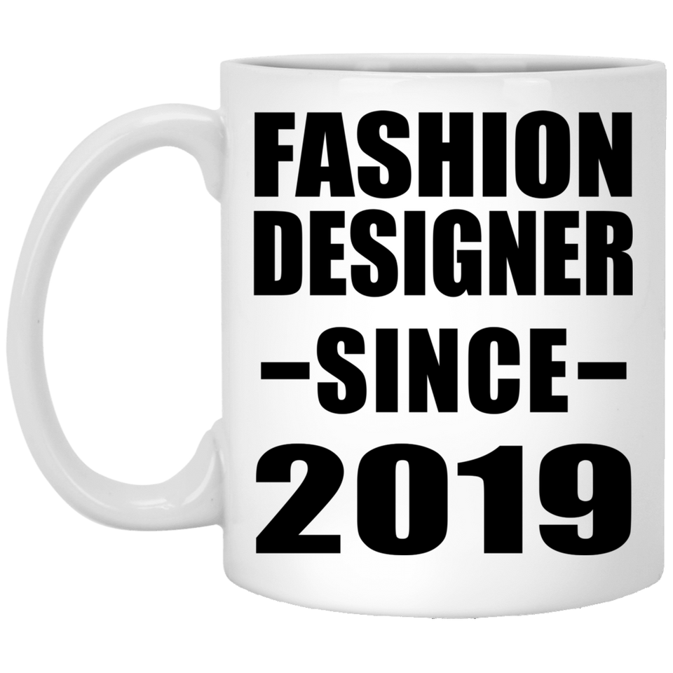 Fashion Designer Since 2019 - 11oz Coffee Mug
