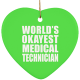 World's Okayest Medical Technician - Heart Ornament