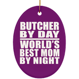 Butcher By Day World's Best Mom By Night - Oval Ornament