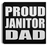 Proud Janitor Dad - Canvas Square