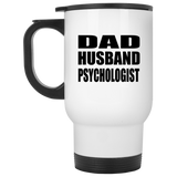 Dad Husband Psychologist - White Travel Mug
