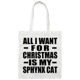 All I Want For Christmas Is My Sphynx Cat - Tote Bag White