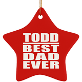 Todd Best Dad Ever - Star Ornament