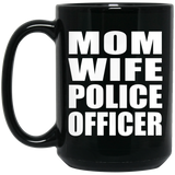 Mom Wife Police Officer - 15oz Coffee Mug Black