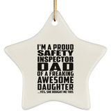 Proud Safety Inspector Dad Of Awesome Daughter - Star Ornament