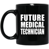 Future Medical Technician - 11oz Coffee Mug Black