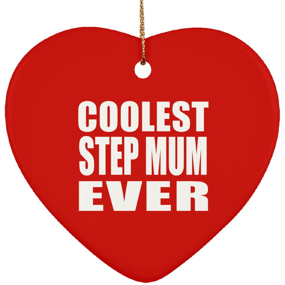 Coolest Step Mum Ever - Heart Ornament