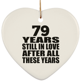 79th Anniversary 79 Years Still In Love After These Years - Heart Ornament