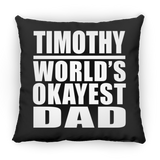 Timothy World's Okayest Dad - Throw Pillow Black