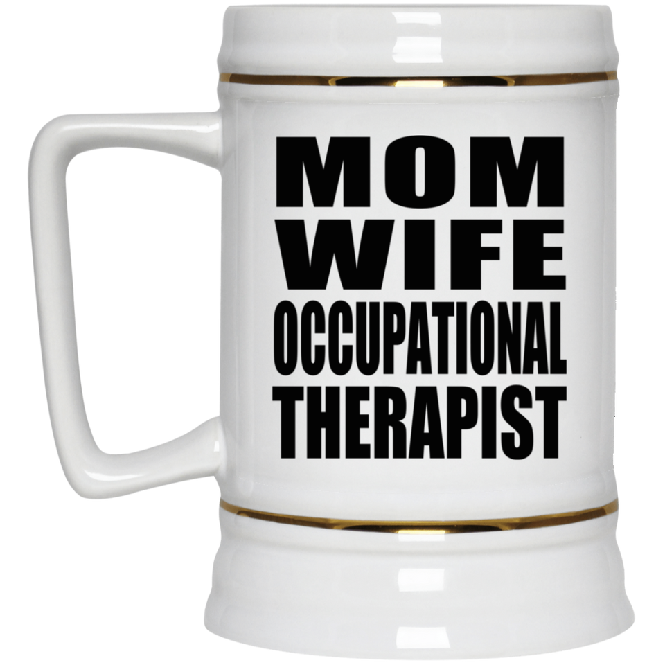 Mom Wife Occupational Therapist - Beer Stein