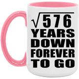 24th Anniversary Square Root of 576 Years Down Forever To Go - 15oz Accent Mug Pink