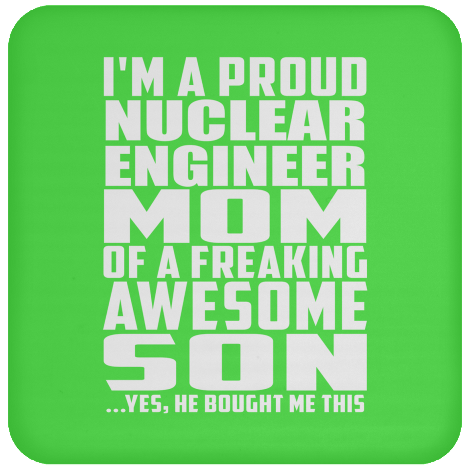 Proud Nuclear Engineer Mom Of Awesome Son - Drink Coaster