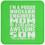 Proud Nuclear Engineer Mom Of Awesome Son - Drink Coaster