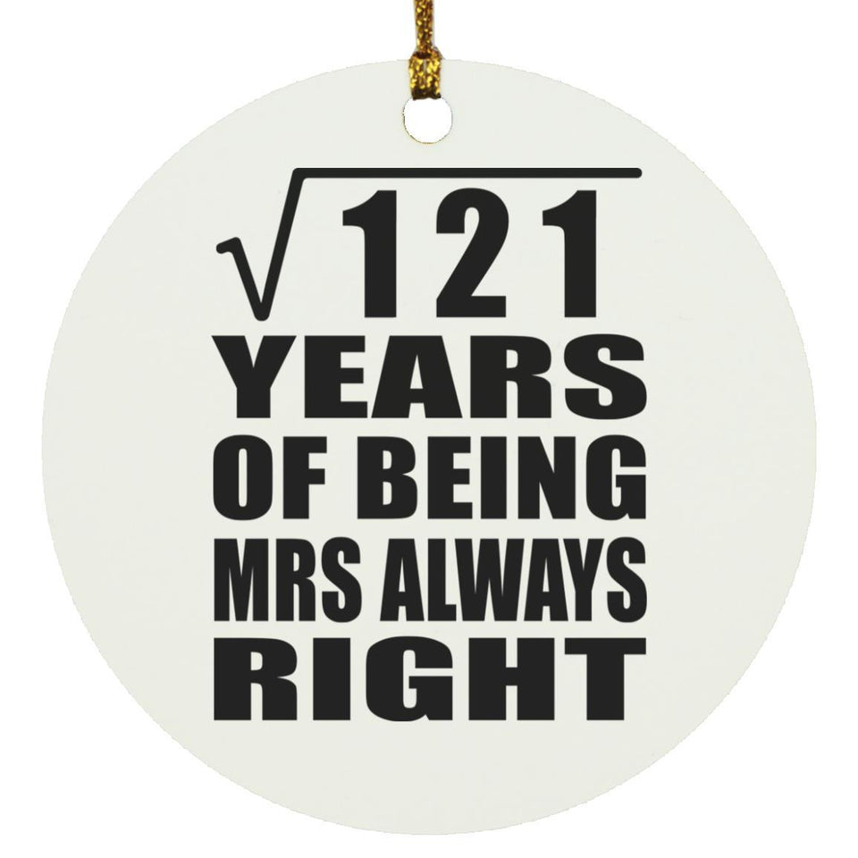 11th Anniversary Square Root of 121 Years Mrs Always Right - Circle Ornament