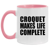 Croquet Makes Life Complete - 11oz Accent Mug Pink