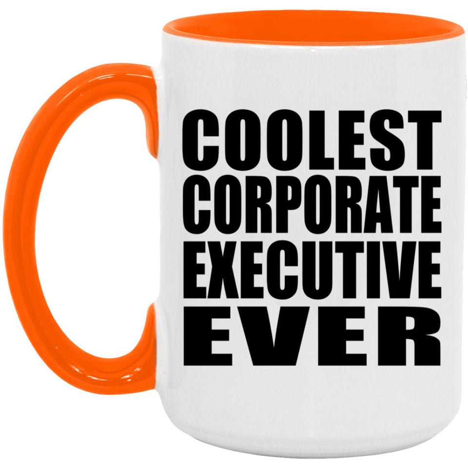 Coolest Corporate Executive Ever - 15oz Accent Mug Orange