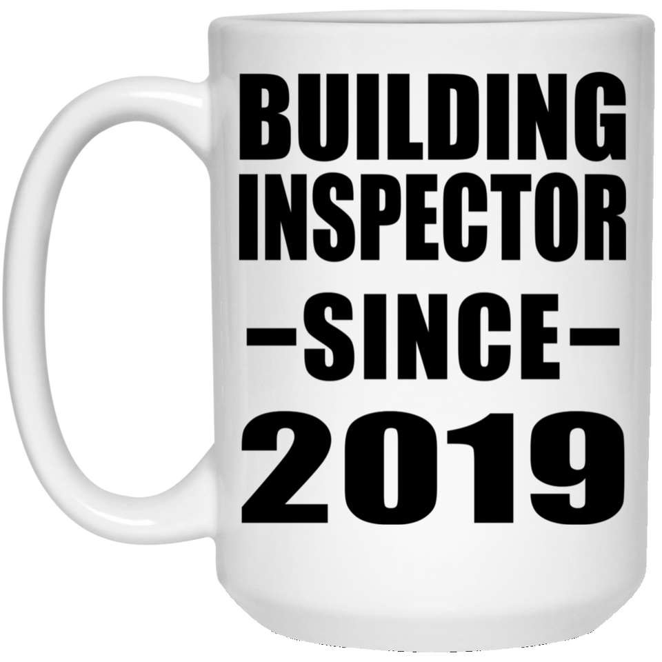 Building Inspector Since 2019 - 15oz Coffee Mug
