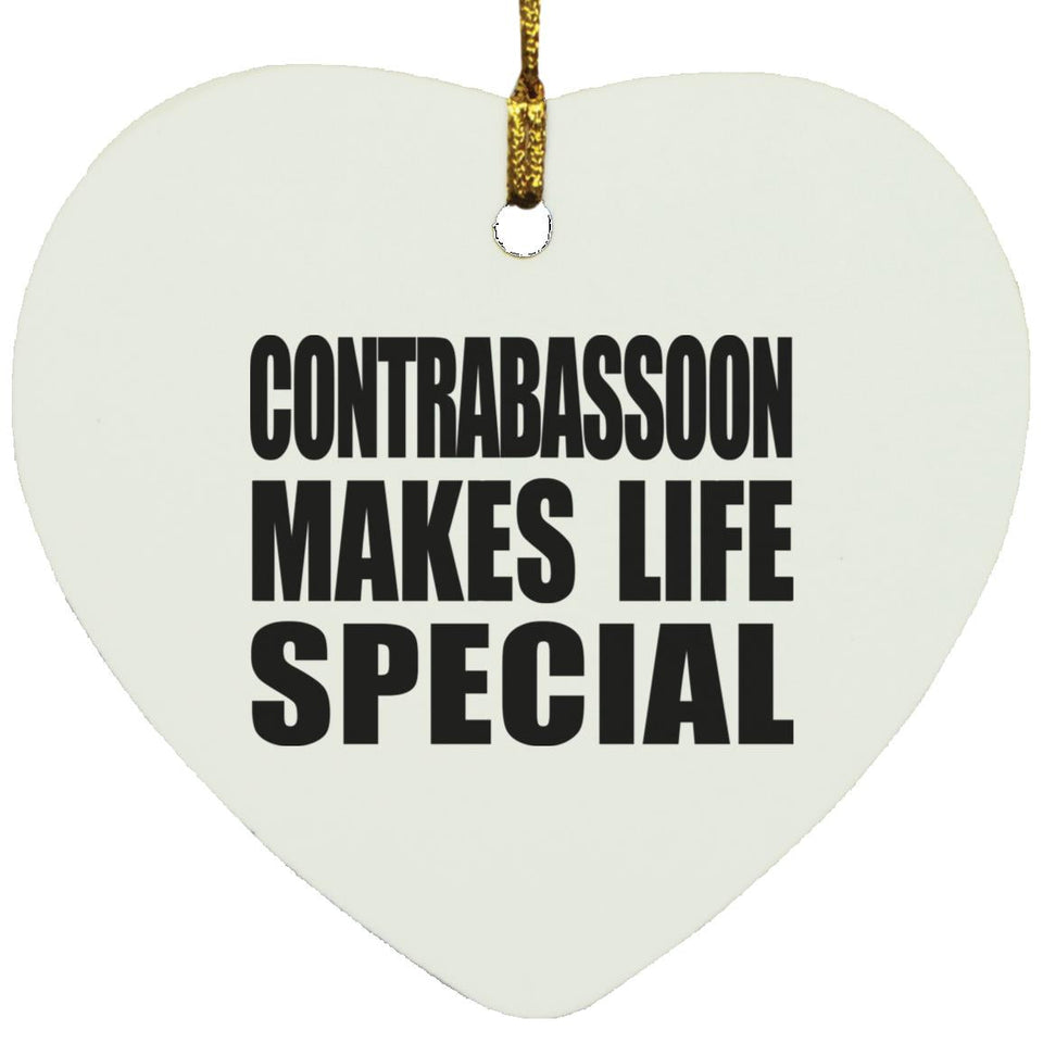 Contrabassoon Makes Life Special - Heart Ornament