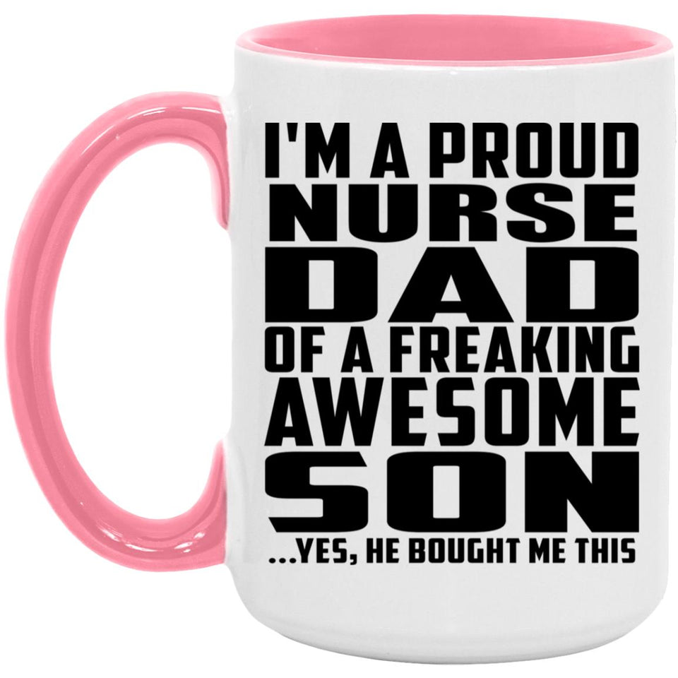 Proud Nurse Dad Of Awesome Son - 15oz Accent Mug Pink