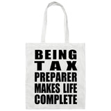 Being Tax Preparer Makes Life Complete - Tote Bag White